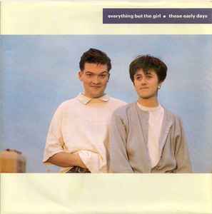 EVERYTHING BUT THE GIRL - THESE EARLY DAYS