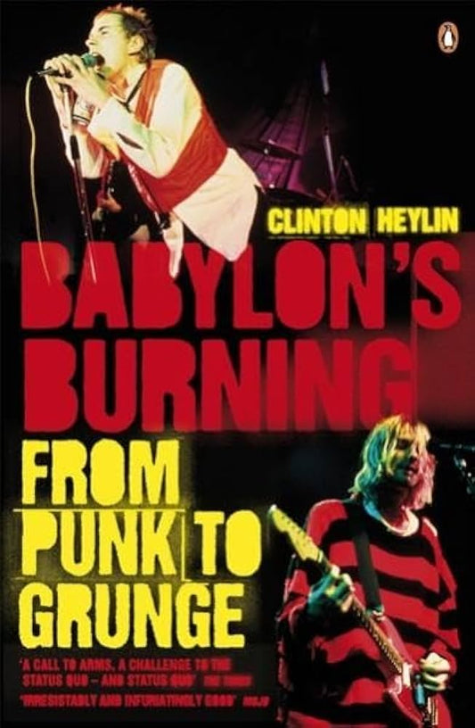 BOOK - BABYLON'S BURNING FROM PUNK TO GRUNGE by Clinton Heylin