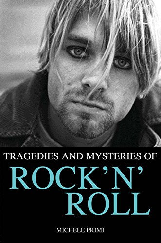 BOOK - TRAGEDIES AND MYSTERIES OF ROCK'N'ROLL by Michele Primi