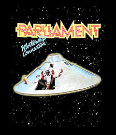 PARLIAMENT - MOTHERSHIP CONNECTION